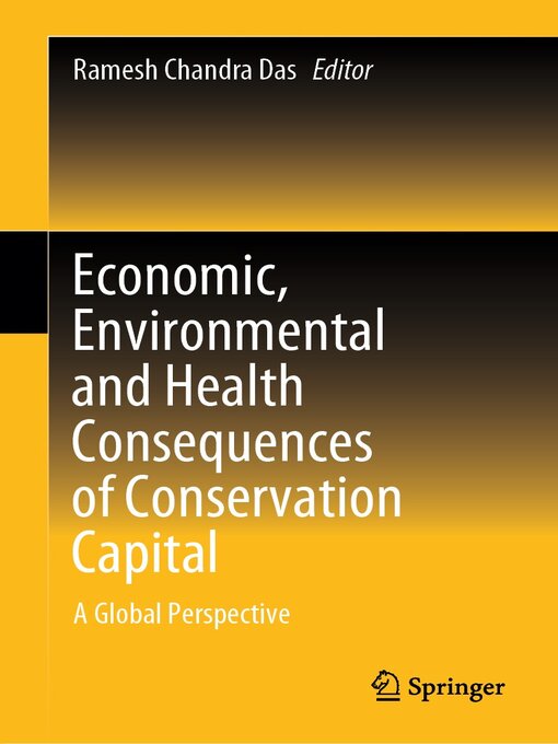 Title details for Economic, Environmental and Health Consequences of Conservation Capital by Ramesh Chandra Das - Available